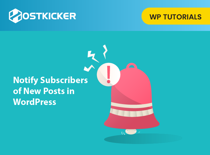 How to Notify Subscribers of New Posts in WordPress