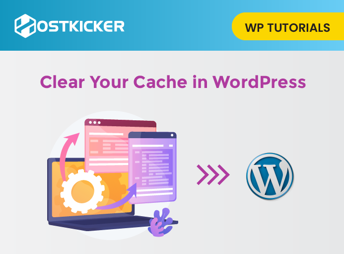 How to Clear Your Cache in WordPress