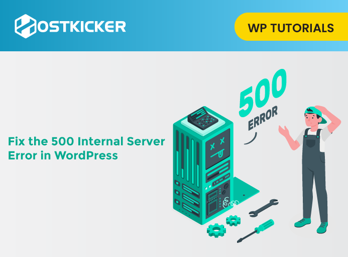 How to Fix the 500 Internal Server Error in WordPress