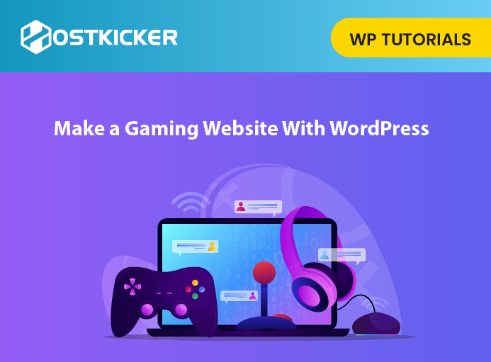 How to Create a Gaming Website With WordPress